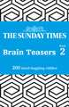 The Sunday Times Brain Teasers: Book 2: 200 Mind-Boggling Riddles