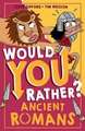 Would You Rather? Ancient Romans