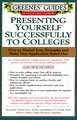 Greenes' Guides to Educational Planning: Presenting Yourself Successfully to Col