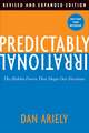 Predictably Irrational, Revised and Expanded Edition: The Hidden Forces That Shape Our Decisions. Bestseller