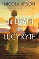 The Death of Lucy Kyte: A New Mystery Featuring Josephine Tey