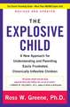 The Explosive Child [Fifth Edition]: A New Approach for Understanding and Parenting Easily Frustrated, Chronically Inflexible Children