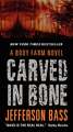 Carved in Bone: A Body Farm Novel