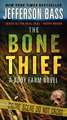 The Bone Thief: A Body Farm Novel