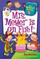 My Weirdest School #4: Mrs. Meyer Is on Fire!