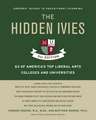 The Hidden Ivies, 3rd Edition: 63 of America's Top Liberal Arts Colleges and Universities