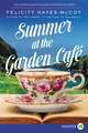 Summer at the Garden Cafe: A Novel