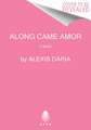 Along Came Amor: A Novel