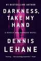 Darkness, Take My Hand: A Kenzie and Gennaro Novel