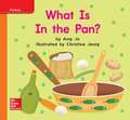 World of Wonders Reader # 11 What Is in the Pan?