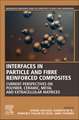 Interfaces in Particle and Fibre Reinforced Composites: Current Perspectives on Polymer, Ceramic, Metal and Extracellular Matrices