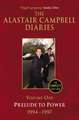 The Alastair Campbell Diaries, Volume One: Prelude to Power, 1947-1997, the Complete Edition