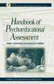 Handbook of Psychoeducational Assessment: A Practical Handbook A Volume in the EDUCATIONAL PSYCHOLOGY Series