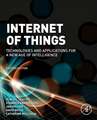 Internet of Things: Technologies and Applications for a New Age of Intelligence