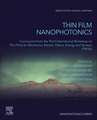 Thin Film Nanophotonics: Conclusions from the Third International Workshop on Thin Films for Electronics, Electro-Optics, Energy and Sensors (TFE3S)