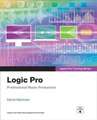 Logic Pro - Apple Pro Training Series: Professional Music Production