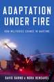 Adaptation under Fire: How Militaries Change in Wartime