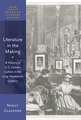 Literature in the Making: A History of U.S. Literary Culture in the Long Nineteenth Century