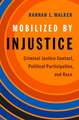 Mobilized by Injustice: Criminal Justice Contact, Political Participation, and Race