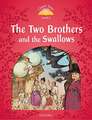 Classic Tales Second Edition: Level 2: The Two Brothers and the Swallows Audio Pack