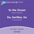 Dolphin Readers: Level 4: In the Ocean & Go, Gorillas, Go Audio CD