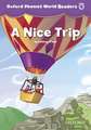 Oxford Phonics World Readers: Level 4: A Nice Trip