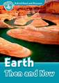 Oxford Read and Discover: Level 6: Earth Then and Now