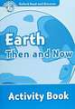 Oxford Read and Discover: Level 6: Earth Then and Now Activity Book