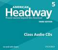 American Headway: Five: Class Audios CDs: Proven Success beyond the classroom