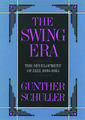 The Swing Era: The Development of Jazz, 1930-1945