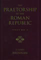 The Praetorship in the Roman Republic: Volume 2: 122 to 49 BC