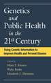 Genetics and Public Health in the 21st Century: Using Genetic Information to Improve Health and Prevent Disease