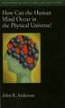 How Can the Human Mind Occur in the Physical Universe?