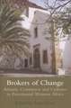 Brokers of Change: Atlantic Commerce and Cultures in Pre-Colonial Western Africa