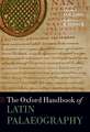 The Oxford Handbook of Latin Palaeography