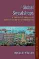 Global Sweatshops: A Feminist Theory of Exploitation and Resistance