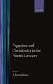 Paganism and Christianity in the Fourth Century