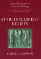 Attic Document Reliefs: Art and Politics in Ancient Athens