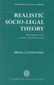 Realistic Socio-Legal Theory: Pragmatism and a Social Theory of Law