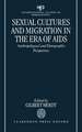 Sexual Cultures and Migration in the Era of AIDS: Anthropological and Demographic Perspectives