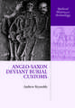 Anglo-Saxon Deviant Burial Customs