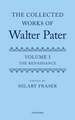 The Collected Works of Walter Pater, Volume I: The Renaissance