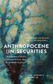 Anthropocene (In)securities: Reflections on Collective Survival 50 Years After the Stockholm Conference