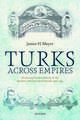 Turks Across Empires: Marketing Muslim Identity in the Russian-Ottoman Borderlands, 1856-1914