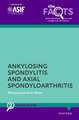 Ankylosing Spondylitis and Axial Spondyloarthritis