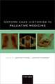 Oxford Case Histories Palliative Medicine