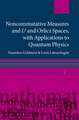 Noncommutative Measures and LP and Orlicz Spaces, with Applications to Quantum Physics