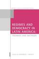 Regimes and Democracy in Latin America: Theories and Methods