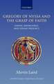 Gregory of Nyssa and the Grasp of Faith: Union, Knowledge, and Divine Presence