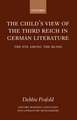 The Child's View of the Third Reich in German Literature: The Eye Among the Blind